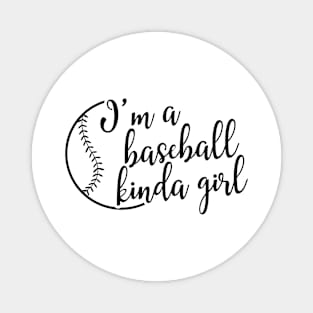 Baseball Girl - I'm a baseball kinda girl Magnet